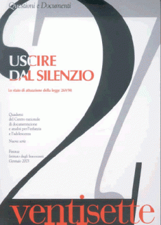 cover del Quaderno 27 Uscire dal silenzio costituito dalla seconda Relazione al Parlamento sullo stato di attuazione della legge 269/1998 Norme contro lo sfruttamento della prostituzione, della pornografia, del turismo sessuale in danno di minori, quali nuove forme di schiavitù