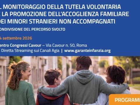 locandina del convegno Il monitoraggio della tutela volontaria e la promozione dell’accoglienza familiare dei minori stranieri non accompagnati
