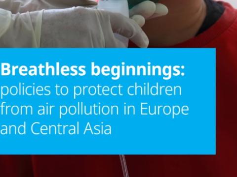 copertina del policy brief Unicef Breathless beginnings: policies to protect children from air pollution in Europe and Central Asia