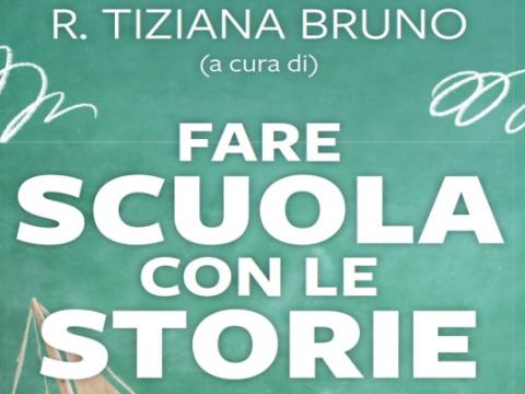 cover del volume a cura di Rosa Tiziana Bruno Fare scuola con le storie. Esperienze di educazione alla lettura in classe